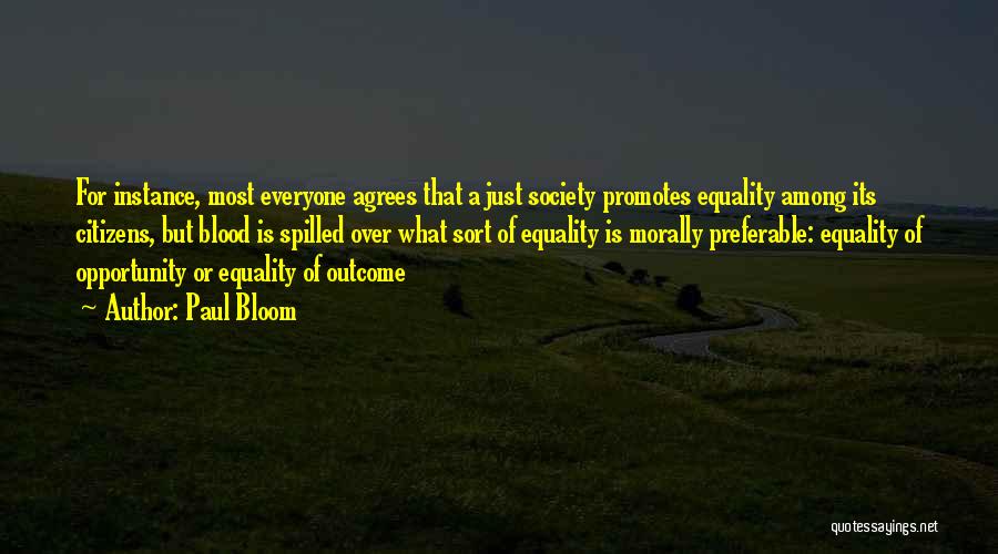 Equality Of Outcome Quotes By Paul Bloom