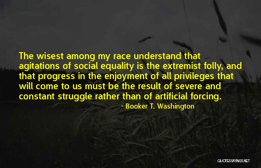Equality Race Quotes By Booker T. Washington Equality Race Quotes By Booker T. Washington