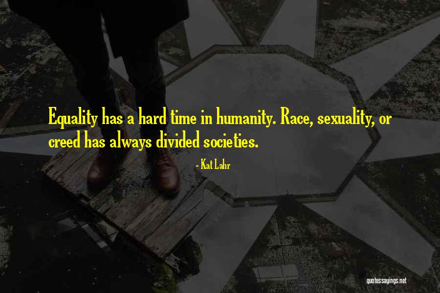 Equality Race Quotes By Kat Lahr Equality Race Quotes By Kat Lahr