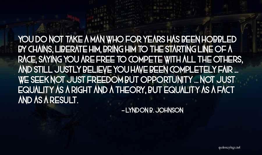 Equality Race Quotes By Lyndon B. Johnson Equality Race Quotes By Lyndon B. Johnson