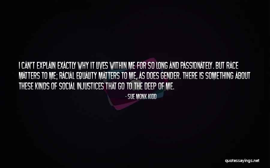 Equality Race Quotes By Sue Monk Kidd Equality Race Quotes By Sue Monk Kidd