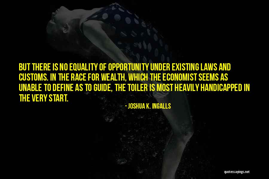 Equality To Opportunity Quotes By Joshua K. Ingalls Equality To Opportunity Quotes By Joshua K. Ingalls