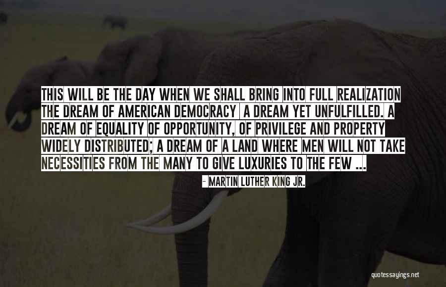 Equality To Opportunity Quotes By Martin Luther King Jr. Equality To Opportunity Quotes By Martin Luther King Jr.