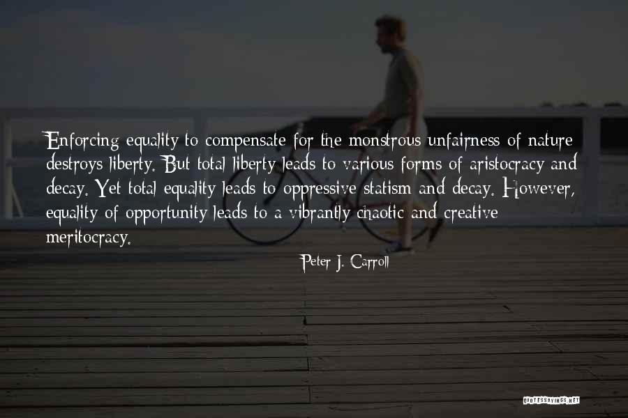 Equality To Opportunity Quotes By Peter J. Carroll Equality To Opportunity Quotes By Peter J. Carroll