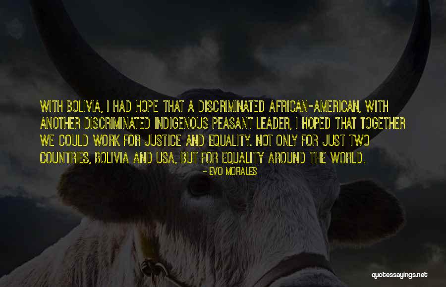 Equality Together Quotes By Evo Morales Equality Together Quotes By Evo Morales