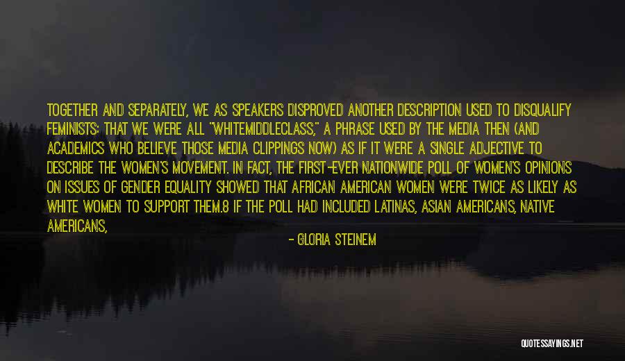 Equality Together Quotes By Gloria Steinem Equality Together Quotes By Gloria Steinem