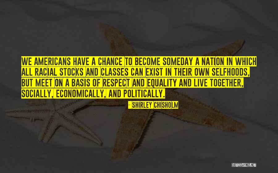Equality Together Quotes By Shirley Chisholm Equality Together Quotes By Shirley Chisholm