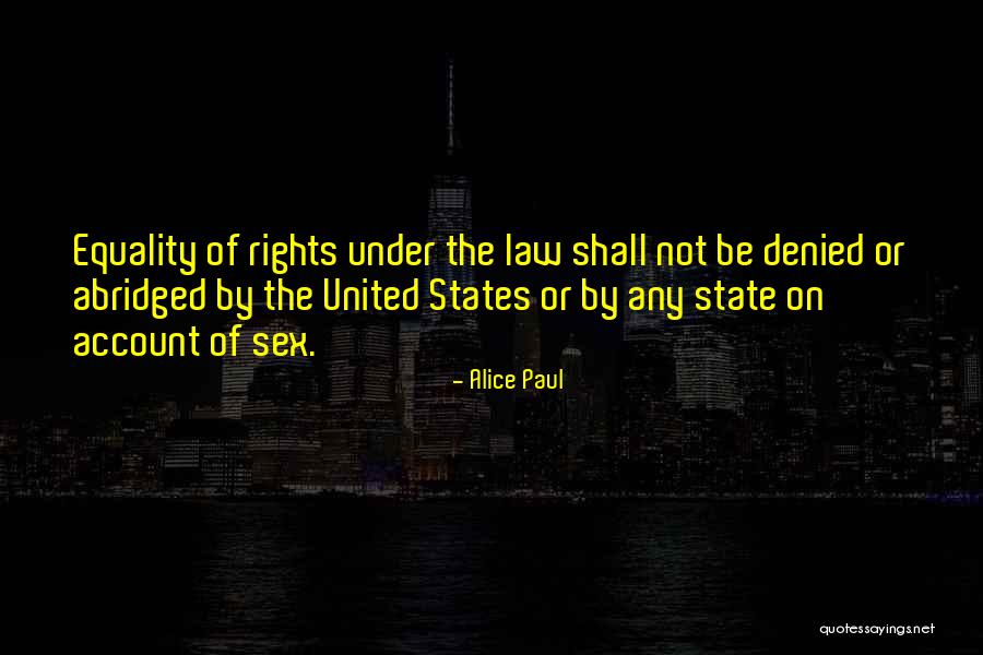 Equality Under The Law Quotes By Alice Paul Equality Under The Law Quotes By Alice Paul