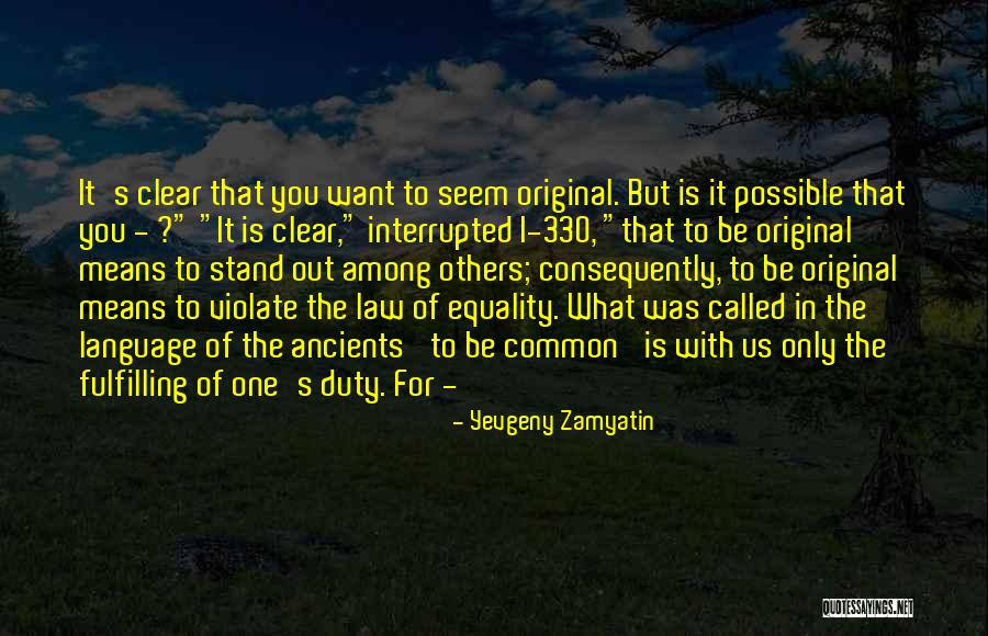 Equality Under The Law Quotes By Yevgeny Zamyatin Equality Under The Law Quotes By Yevgeny Zamyatin