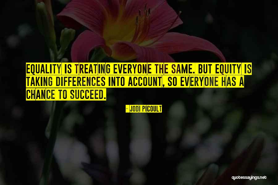 Equality Vs Equity Quotes By Jodi Picoult Equality Vs Equity Quotes By Jodi Picoult