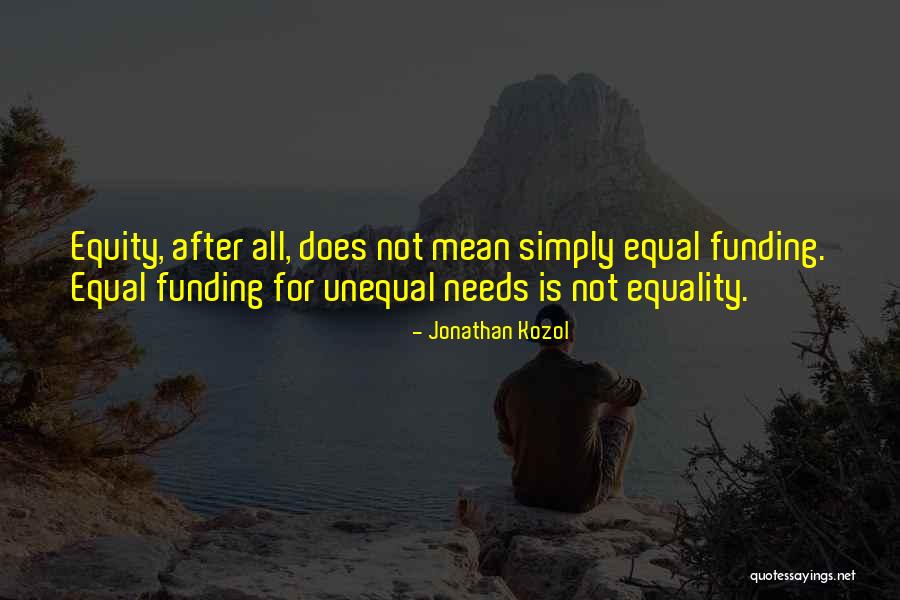 Equality Vs Equity Quotes By Jonathan Kozol Equality Vs Equity Quotes By Jonathan Kozol
