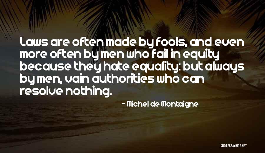 Equality Vs Equity Quotes By Michel De Montaigne Equality Vs Equity Quotes By Michel De Montaigne