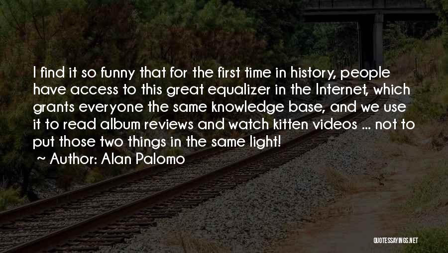 Equalizer Quotes By Alan Palomo