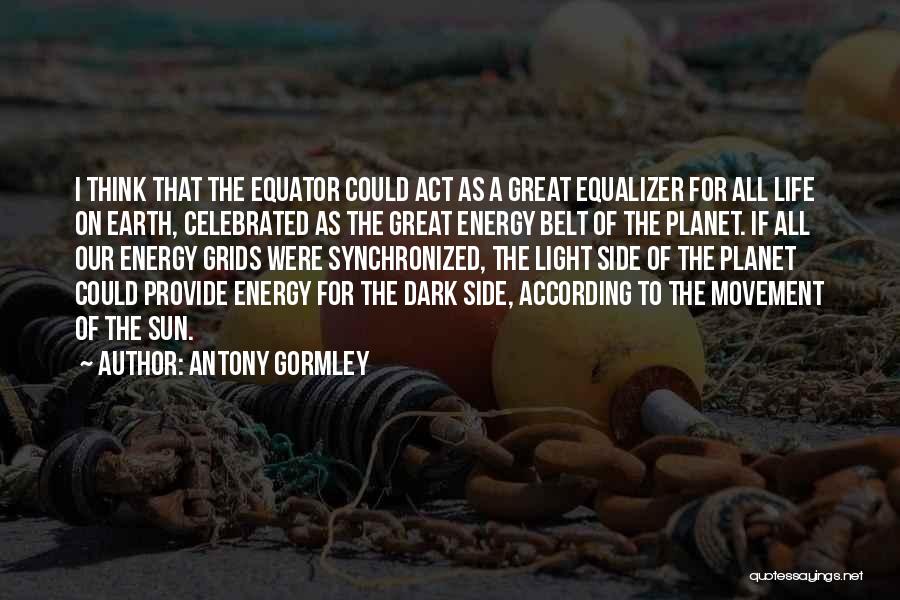 Equalizer Quotes By Antony Gormley