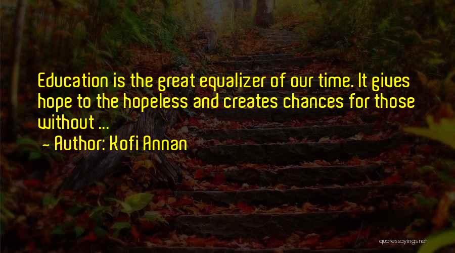 Equalizer Quotes By Kofi Annan