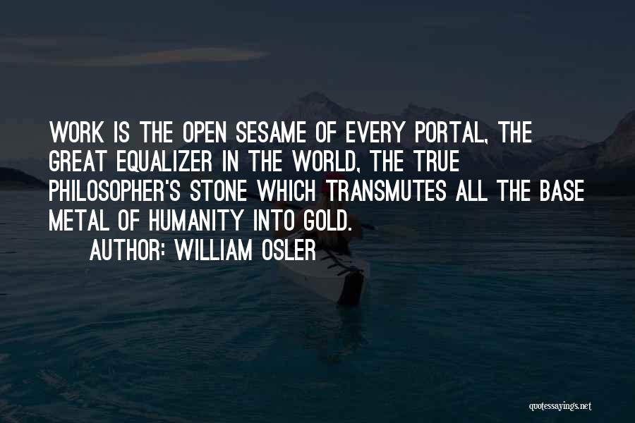 Equalizer Quotes By William Osler