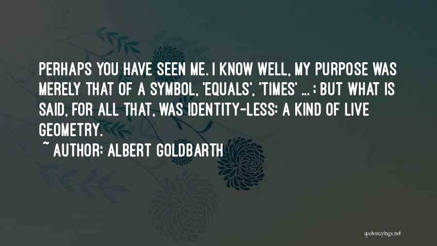 Equals Quotes By Albert Goldbarth