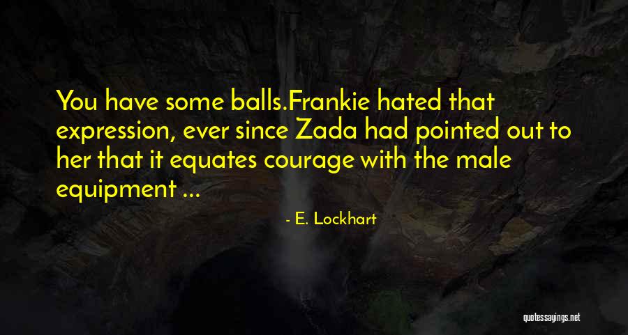 Equates Quotes By E. Lockhart Equates Quotes By E. Lockhart