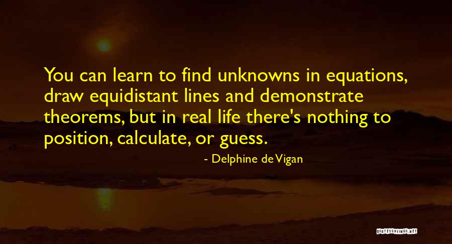 Equations Of Life Quotes By Delphine De Vigan