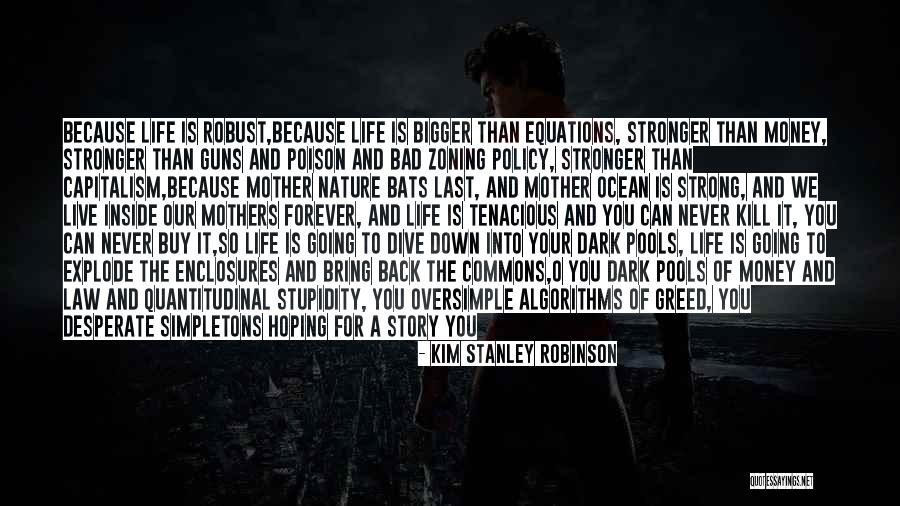 Equations Of Life Quotes By Kim Stanley Robinson Equations Of Life Quotes By Kim Stanley Robinson