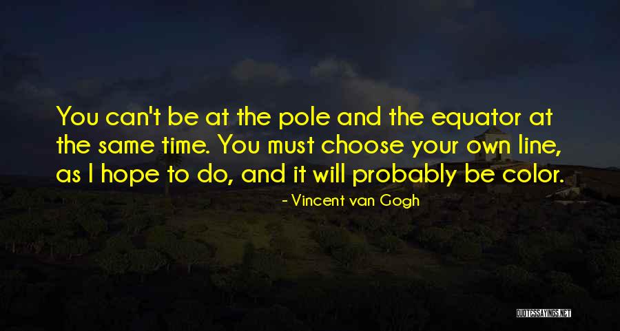 Equator Line Quotes By Vincent Van Gogh Equator Line Quotes By Vincent Van Gogh