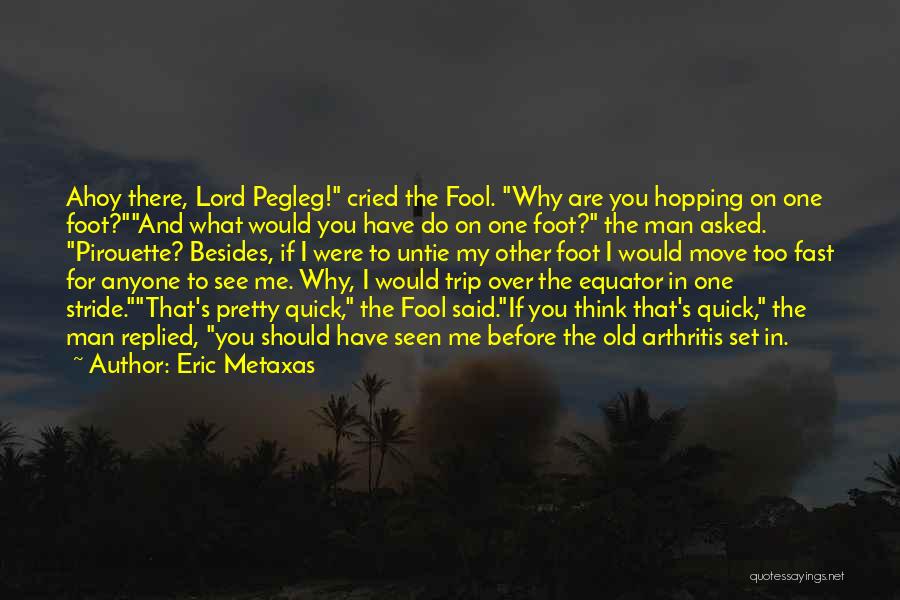 Equator Man Quotes By Eric Metaxas