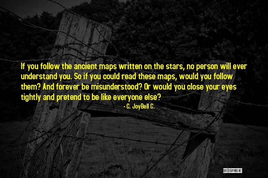 Equelly Quotes By C. JoyBell C. Equelly Quotes By C. JoyBell C.