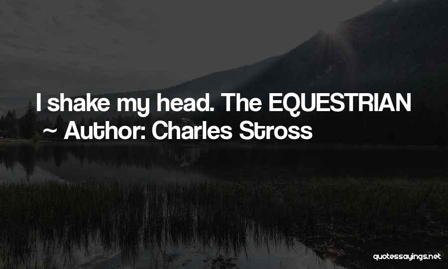 Equestrian Quotes By Charles Stross