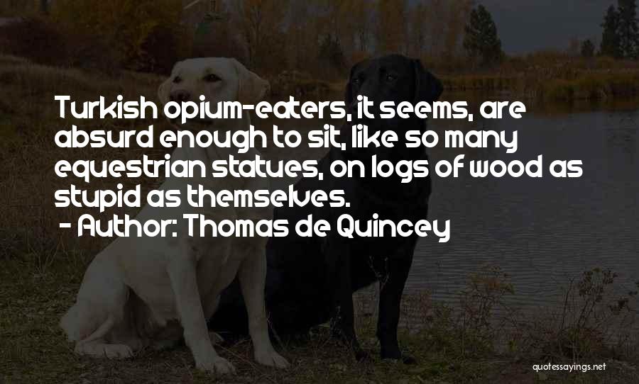 Equestrian Quotes By Thomas De Quincey