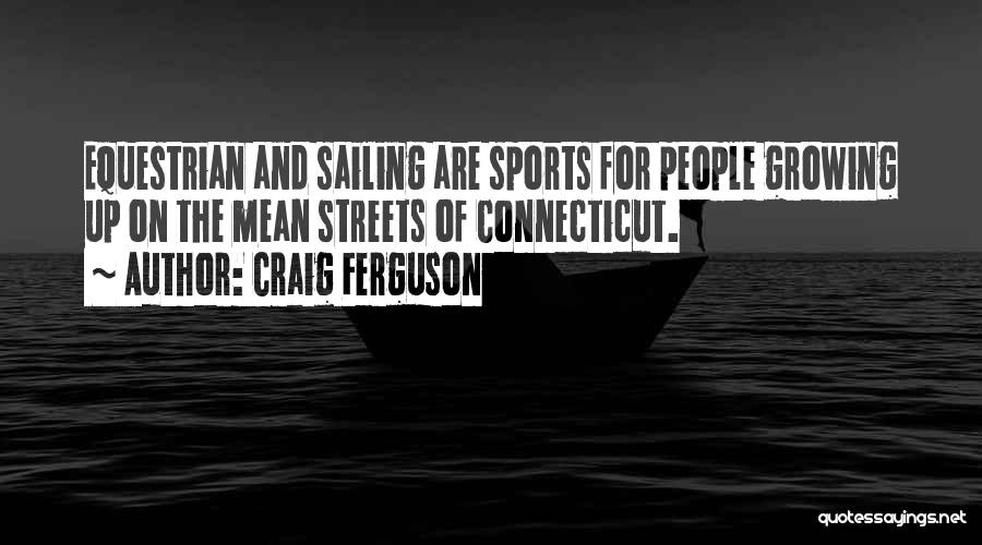 Equestrian Sports Quotes By Craig Ferguson