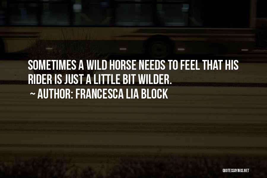 Equine Quotes By Francesca Lia Block