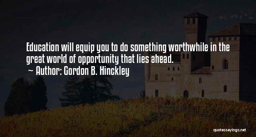 Equip Quotes By Gordon B. Hinckley