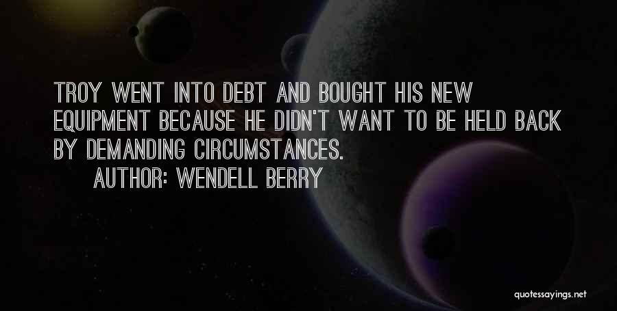 Equipment Quotes By Wendell Berry