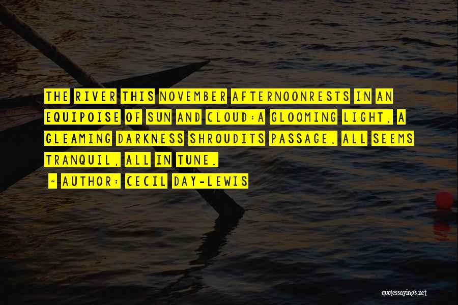 Equipoise Quotes By Cecil Day-Lewis