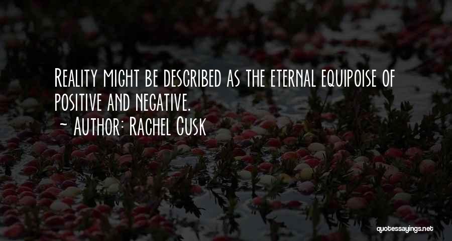 Equipoise Quotes By Rachel Cusk