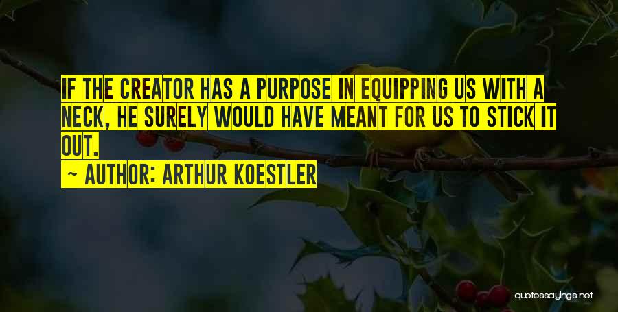 Equipping Others Quotes By Arthur Koestler