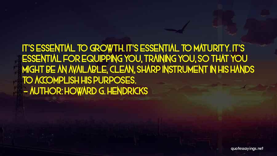 Equipping Quotes By Howard G. Hendricks