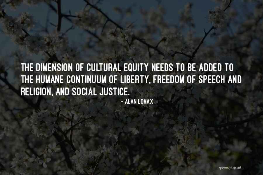 Equity And Social Justice Quotes By Alan Lomax Equity And Social Justice Quotes By Alan Lomax