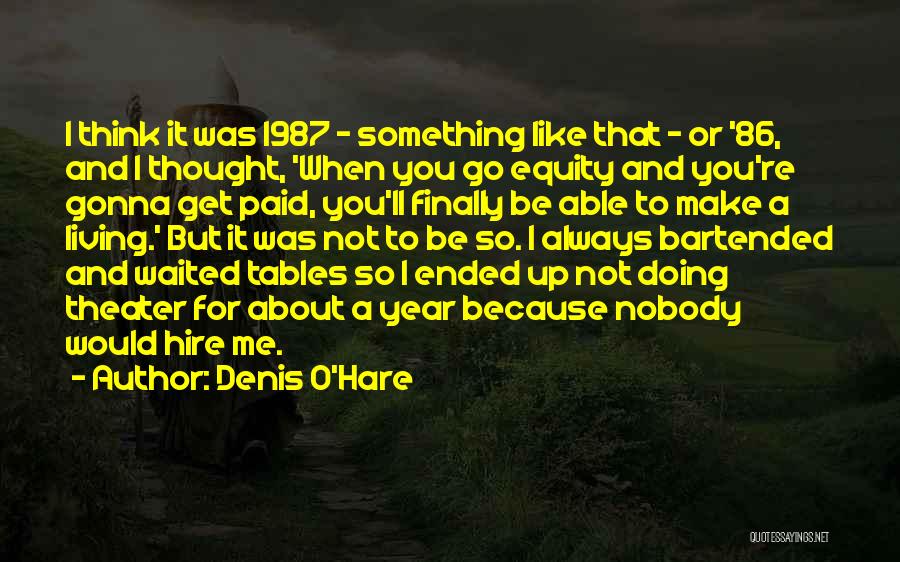Equity Quotes By Denis O'Hare