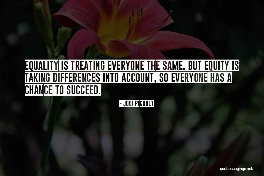 Equity Vs Equality Quotes By Jodi Picoult Equity Vs Equality Quotes By Jodi Picoult