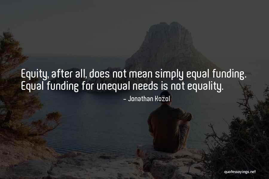 Equity Vs Equality Quotes By Jonathan Kozol Equity Vs Equality Quotes By Jonathan Kozol