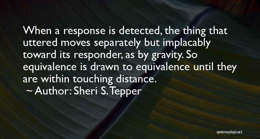 Equivalence Quotes By Sheri S. Tepper