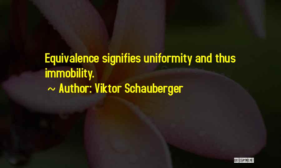 Equivalence Quotes By Viktor Schauberger