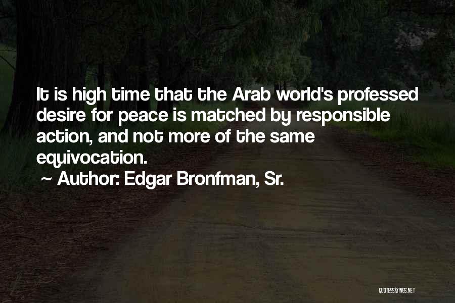 Equivocation Quotes By Edgar Bronfman, Sr.