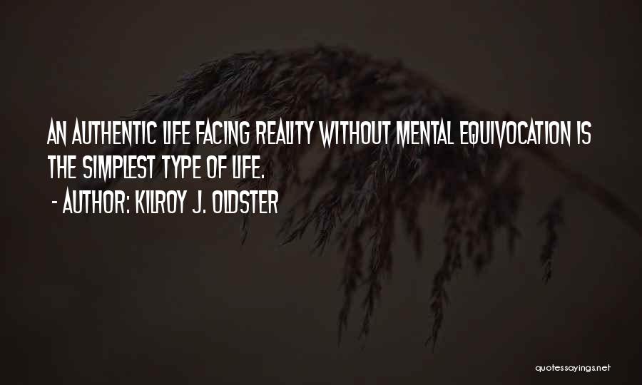 Equivocation Quotes By Kilroy J. Oldster