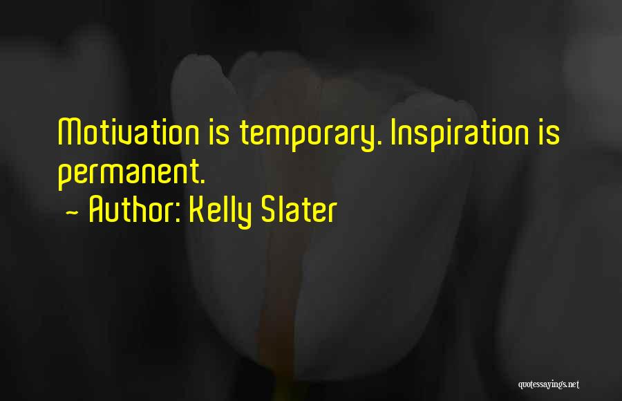 Equivocations Quotes By Kelly Slater