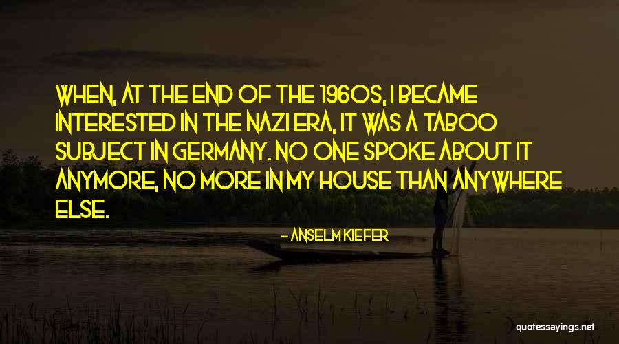 Era Was Quotes By Anselm Kiefer Era Was Quotes By Anselm Kiefer