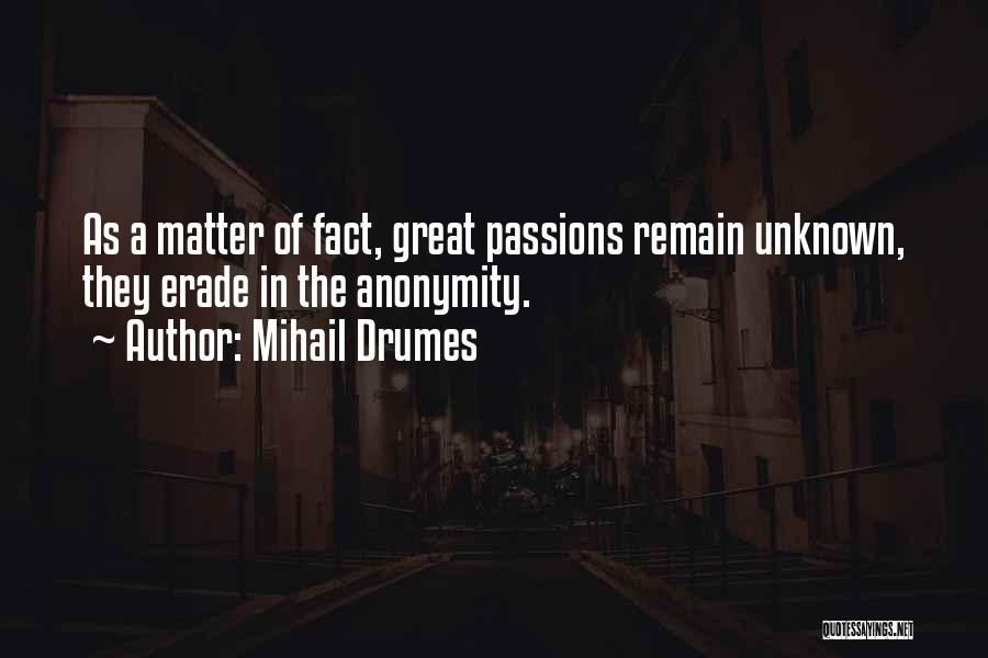 Erade Quotes By Mihail Drumes