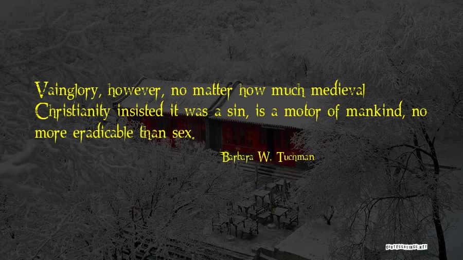 Eradicable Quotes By Barbara W. Tuchman Eradicable Quotes By Barbara W. Tuchman