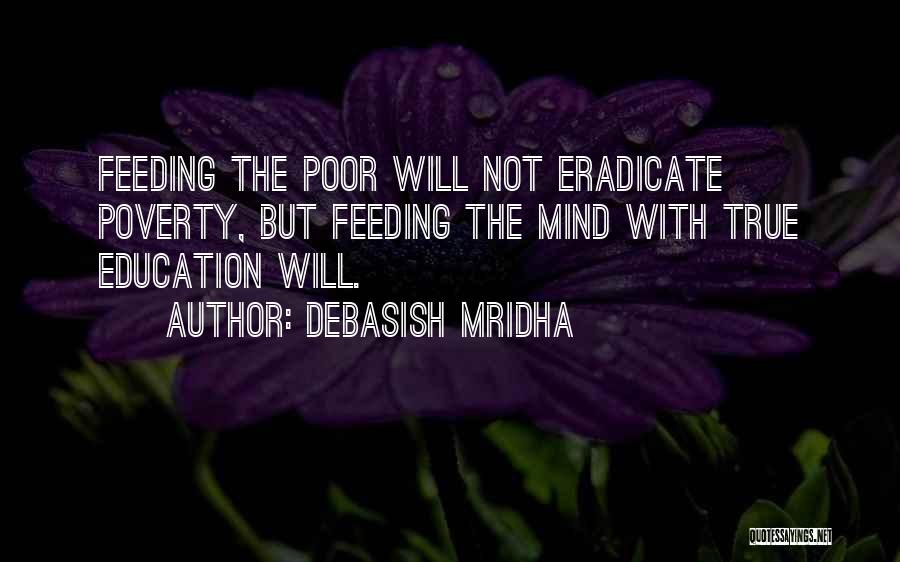 Eradicate Poverty Quotes By Debasish Mridha